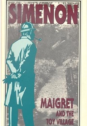 Maigret and the Toy Village (Georges Simenon Translated by Eileen Ellenbogen)