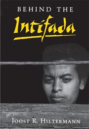 Behind the Intifada (Joost R. Hiltermann)
