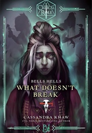 Critical Role: Bells Hells - What Doesn't Break (Cssandra Khaw)