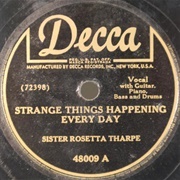 Strange Things Happening Every Day - Sister Rosetta Tharpe