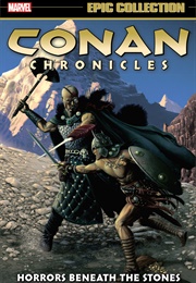 Conan Chronicles Epic Collection- The Horrors Beneath the Stones (Various)