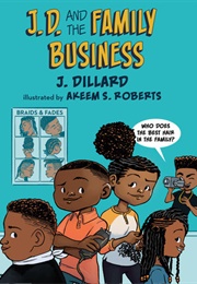 J.D. and the Family Business (J. Dillard)