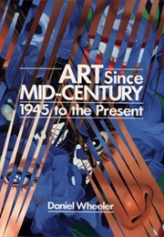 Art Since Mid-Century (Wheeler, David)