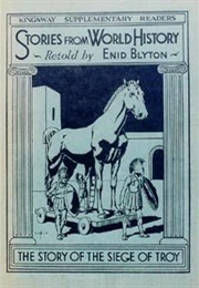 The Story of the Siege of Troy (Enid Blyton)