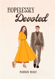 Hopelessly Devoted (Madison Roach)