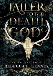 Jailer to the Death God (Rebecca F. Kenney)