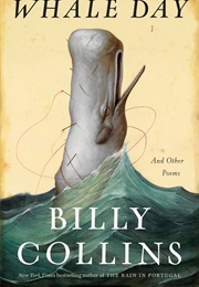 Whale Day: And Other Poems (Collins, Billy)