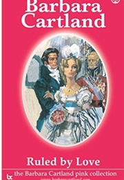 Ruled by Love (Barbara Cartland)
