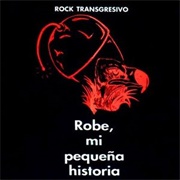 Robe, Mi Pequeña Historia