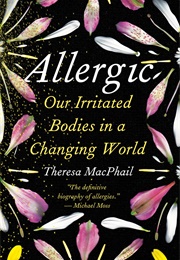 Allergic: Our Irritated Bodies in a Changing World (MacPhail, Theresa)