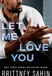 Let Me Love You (Brittney Sahin)