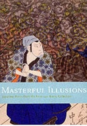 Masterful Illusions: Japanese Prints From the Anne Van Biema Collection (Donald Keene)