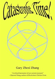 Catastrophe Time! (Gary Zhang Zhexi)