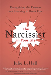 The Narcissist in Your Life (Hall, Julie L.)