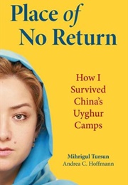 Place of No Return (Mihrigul Tursun)
