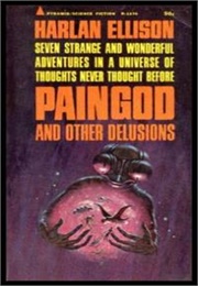 Paingod and Other Delusions (Harlan Ellison)