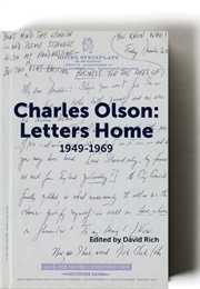 Charles Olson: Letters Home, 1949-1969 (Edited by David Rich)