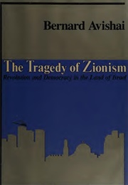 The Tragedy of Zionism (Bernard Avishai)