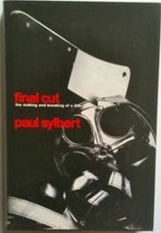 Final Cut;: The Making and Breaking of a Film (Paul Sylbert)