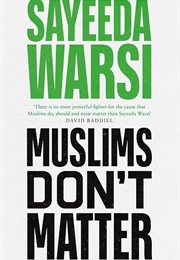 Muslims Don't Matter (Sayeeda Warsi)