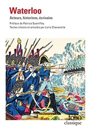 Waterloo : Acteurs, Historiens, Écrivains (Patrice Gueniffey)