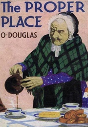 The Proper Place (O. Douglas)