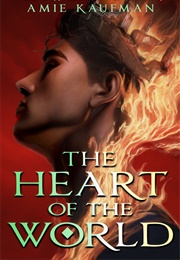 The Heart of the World (Amie Kaufman)