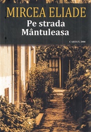 Pe Strada Mântuleasa (The Old Man and the Bureaucrats) (Mircea Eliade)