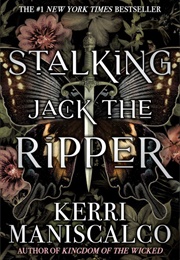 Stalking Jack the Ripper (Kerri Maniscalco)