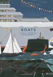 Boats: Steamers, Icebreakers, and Ghost Ships (Jan Van Der Veken)