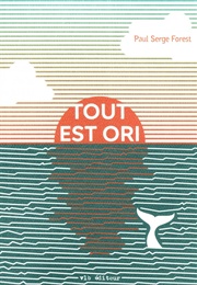 Tout Est Ori (Paul Serge Forest)