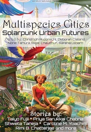 Multispecies Cities: Solarpunk Urban Futures (Anthology)