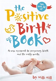 The Positive Birth Book (Milli Hill)