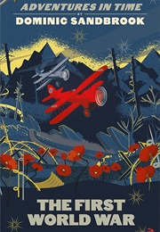 Adventures in Time: The First World War (Dominic Sandbrook)