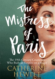 The Mistress of Paris (Catherine Hewitt)