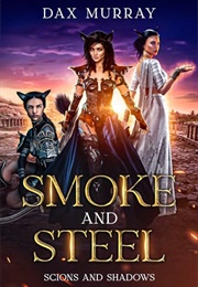 Smoke and Steel (Dax Murray)