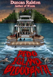Pedo Island Bloodbath (Duncan Ralston)