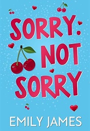 Sorry, Not Sorry (Emily James)