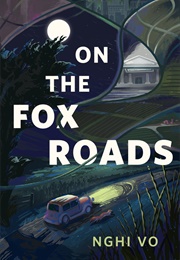 On the Fox Roads (Nghi Vo)