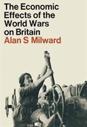 The Economic Effects of the Two World Wars on Britain (Alan S. Milward)