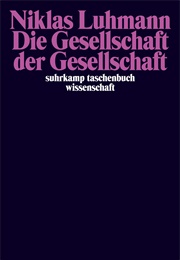 Die Gesellschaft Der Gesellschaft (Niklas Luhmann)