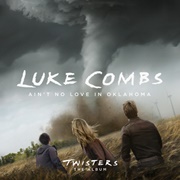 Ain't No Love in Oklahoma (Twisters) - Luke Combs