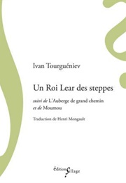 Un Roi Lear Des Steppes (Ivan Tourguéniev)