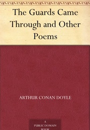 The Guards Came Through, and Other Poems (Arthur Conan Doyle)