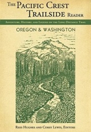 The Pacific Crest Trailside Reader, Oregon and Washington (Rees Hughes)