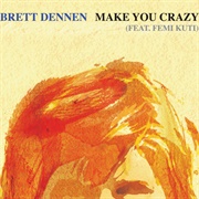 Brett Dennen - Make You Crazy Feat. Femi Kuti