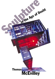 Sculpture in the Age of Doubt (McEvilley, Thomas)