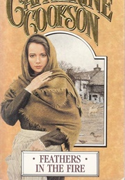 Feathers in the Fire (Catherine Cookson)
