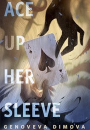 Ace Up Her Sleeve (Genoveva Dimova)