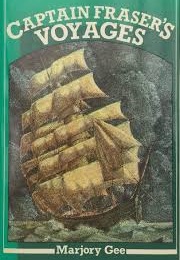Captain Fraser's Voyages (Marjory Gee)